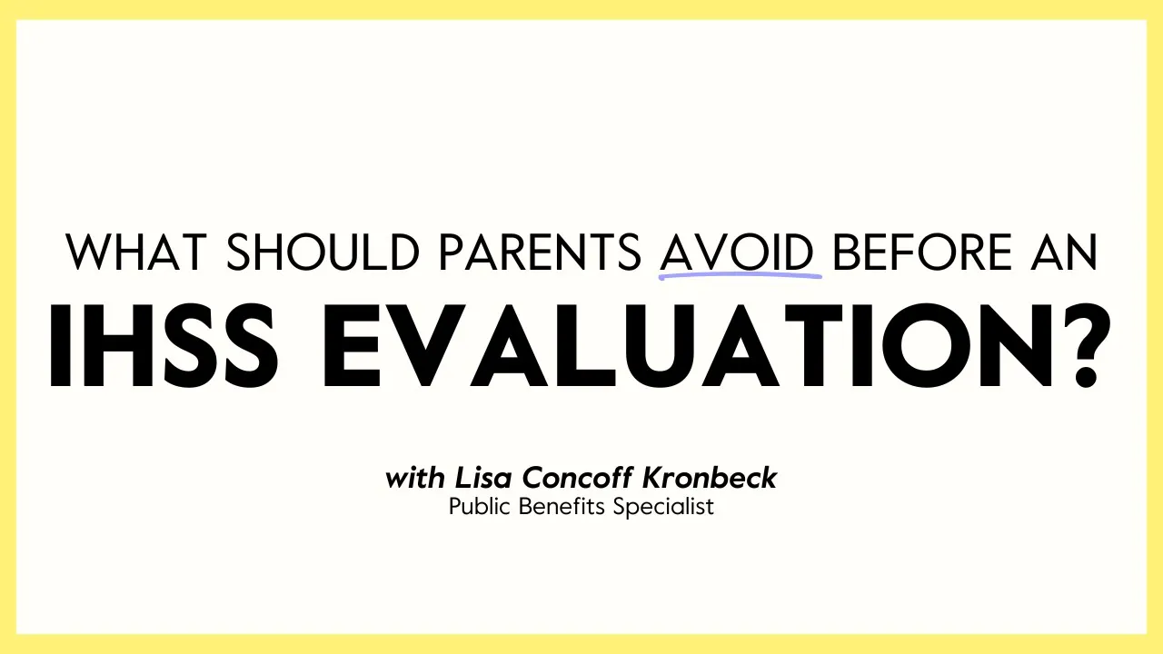 What Should Parents Avoid before an IHSS Evaluation?