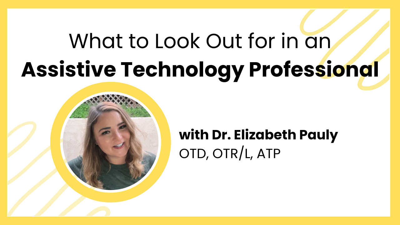 What to Look Out for in an Assistive Technology Professional